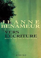 Broschiert Vers l'écriture : langue commune, langue singulière : récit de transmission von Jeanne Benameur