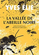 Broschiert La vallée de l'abeille noire : documentaire von Yves; Laurent, Camille Elie