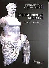 Broschiert Les empereurs romains : 27 av. J.-C.-476 apr. J.-C. von François; Zingg, Christian Zosso