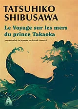 Broschiert Le voyage sur les mers du prince Takaoka von Tatsuhiko Shibusawa
