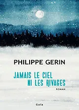 Broschiert Jamais le ciel ni les rivages von Philippe Gerin