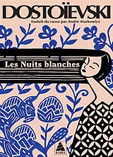 Broschiert Les nuits blanches : roman sentimental : extraits des Souvenirs d'un rêveur von Fédor Dostoïevski