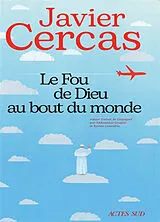 Broschiert Le fou de Dieu au bout du monde von Javier Cercas
