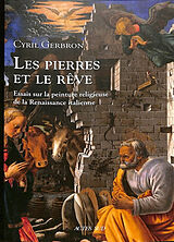 Broschiert Les pierres et le rêve : essais sur la peinture religieuse de la Renaissance italienne von Cyril Gerbron