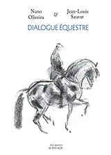 Broschiert Dialogue équestre : propos sur des croquis équestres von Nuno; Sauvat, Jean-Louis Oliveira