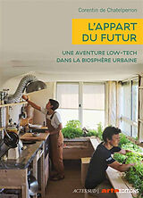 Broschiert L'appart du futur : une aventure low-tech dans la biosphère urbaine von Corentin de Chatelperron