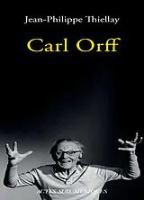 Broschiert Carl Orff von Jean-Philippe Thiellay