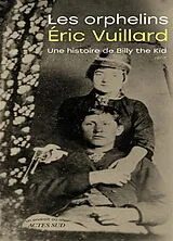 Broschiert Les orphelins : une histoire de Billy the kid : récit von Eric Vuillard