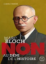 Broschiert Marc Bloch : non au déni de l'histoire von Carole Trébor