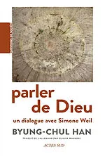 Broschiert Parler de Dieu : un dialogue avec Simone Weil von Byung-Chul Han