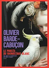 Broschiert Une enquête du commissaire aux morts étranges. Le procès du rhinocéros blanc von Olivier Barde-Cabuçon