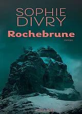 Broschiert Rochebrune von Sophie Divry