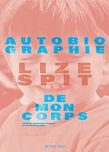 Broschiert Autobiographie de mon corps von Lize Spit