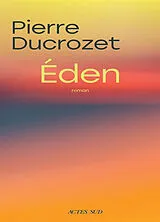 Broschiert Eden von Pierre Ducrozet