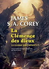 Broschiert La guerre des captifs. Vol. 1. La clémence des dieux von James S. A. Corey