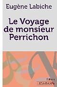 Kartonierter Einband Le Voyage de monsieur Perrichon von Eugène Labiche