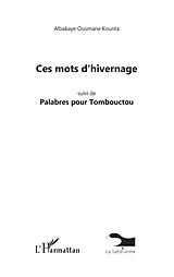E-Book (epub) Ces mots d'hivernage - suivi de - palabr von Albakaye Ousmane Kounta