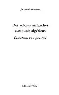 E-Book (epub) Des volcans malgaches aux oueds algerie von Jacques Arrigon