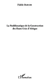 E-Book (epub) La problematique de la construction des etats-unis d'afrique von Fidele Ogbami
