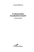 E-Book (epub) L'indemnisation du prejudice corporel - troisieme edition von Vincent Dang