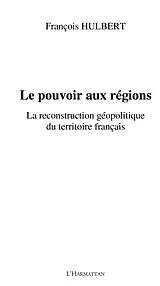 E-Book (epub) Le pouvoir aux regions von Francois Hulbert