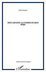 E-Book (epub) Mon amante, la femme de mon pere von Sylvie Ntsame