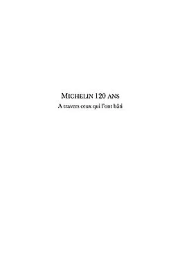 E-Book (epub) Michelin 120 ans - a travers ceux qui l'ont bati - un parcou von Francois Neveu