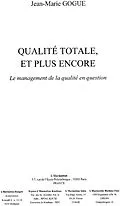 E-Book (epub) Qualite totale et plus encore management de la qualite en qu von Gogue Jean-Marie