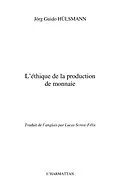 E-Book (epub) L'ethique de la production de monnaie von Jorg Guido Hulsmann