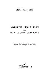 E-Book (epub) Vivre avec le mal de mere : Ou qu'est-ce qui fait courir Julie? von Belkhamsa