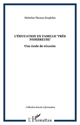 E-Book (epub) L'education en famille &quote;tres nombreuse&quote; von Micheline Thomas-Desplebin