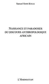 E-Book (epub) Naissance et paradoxes du discours anthr von Same Kolle Samuel