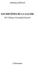 E-Book (epub) Diplomes de la galere-de l'Afrique a jun von Abdoulaye Diallo