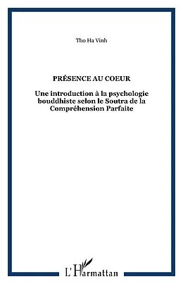 E-Book (epub) Presence au coeur - une introduction a la psychologie bouddh von Ha Vinh Tho
