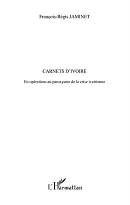 E-Book (epub) Carnets d'ivoire - en operations au paroxysme de la crise iv von Francois
