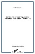 E-Book (epub) Pratiques linguistiques des jeunes en terrains plurilingues von Gudrun Ledegen