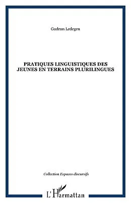 E-Book (epub) Pratiques linguistiques des jeunes en terrains plurilingues von Gudrun Ledegen