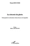 E-Book (epub) Les internes du ghetto - ethnographie des confrontations vio von Sabine Huynh