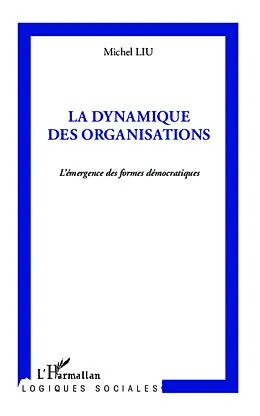 E-Book (epub) Dynamique des organisations La von Michel Liu Michel Liu