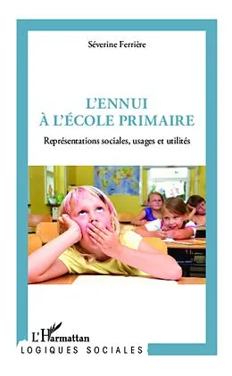 E-Book (epub) L'ennui a l'ecole primaire von Ferriere Severine Ferriere