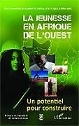 Couverture cartonnée La jeunesse en Afrique de l'Ouest de Lambert N. Bamba, John O. Igué, Kalilou Sylla