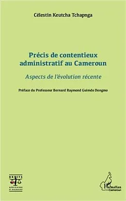 E-Book (pdf) Precis de contentieux administratif au Cameroun von Celestin Keutcha Tchapnga