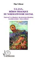 E-Book (pdf) U.L.I.S.S, Heros tragique du normativisme social von Olga Collaone