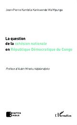 eBook (pdf) La question de la cohesion nationale en Republique Democratique du Congo de Jean-Pierre Kambila Kankwende