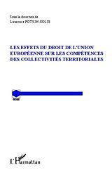 E-Book (pdf) Les effets du droit de l'Union Europeenne sur les competences des collectivites territoriales von Laurence Potvin-Solis