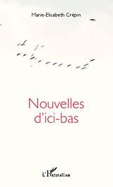 E-Book (pdf) Nouvelles d'ici-bas von Marie-Elisabeth Crepin