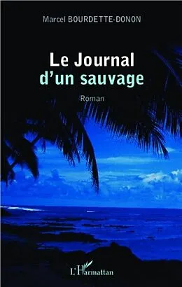 E-Book (pdf) Journal d'un sauvage von Marcel Bourdette-Donon