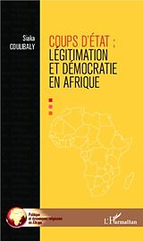 eBook (pdf) Coups d'Etat : legitimation et democraties en Afrique de Siaka Coulibaly