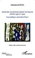 E-Book (pdf) Histoire du dessin anime francais entre 1936 et 1940 von Sebastien Roffat