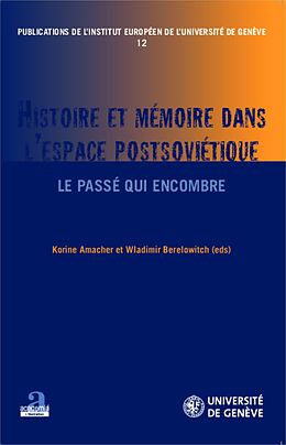 eBook (pdf) Histoire et mémoire dans l'espace postsoviétique de Amacher, Berelowitch